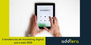 3 tendencias de marketing digital para 2020 y cómo adaptarse